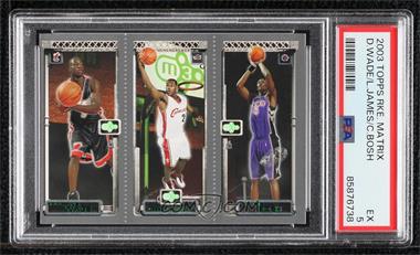 2003-04 Topps Rookie Matrix - [Base] #114-111-115 - Dwyane Wade, LeBron James, Chris Bosh [PSA 5 EX]