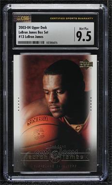 2003-04 Upper Deck - Box Set Lebron James #13 - LeBron James [CSG 9.5 Mint Plus]