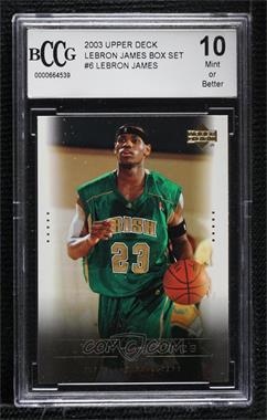 2003-04 Upper Deck - Box Set Lebron James #6 - LeBron James [BCCG 10 Mint or Better]