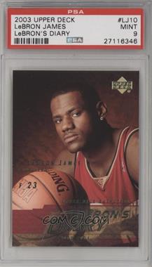 2003-04 Upper Deck - Lebron's Diary #LJ10 - LeBron James [PSA 9 MINT]