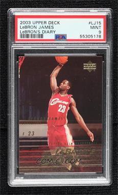 2003-04 Upper Deck - Lebron's Diary #LJ15 - LeBron James [PSA 9 MINT]