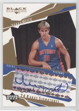 2003-04 Upper Deck Black Diamond - 24 Karat Signatures #DM - Darko Milicic