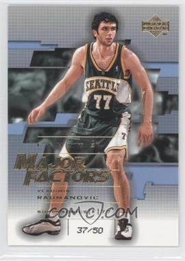 2003-04 Upper Deck Finite - [Base] - Gold #292 - Major Factors - Vladimir Radmanovic /50