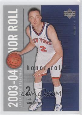 2003-04 Upper Deck Honor Roll - [Base] #59 - Keith Van Horn