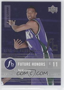 2003-04 Upper Deck Honor Roll - [Base] #92 - Future Honors - T.J. Ford /2999