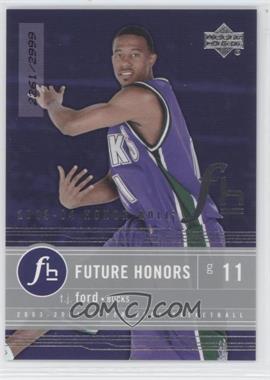 2003-04 Upper Deck Honor Roll - [Base] #92 - Future Honors - T.J. Ford /2999