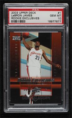 2003-04 Upper Deck Rookie Exclusives - [Base] #1 - LeBron James [PSA 10 GEM MT]