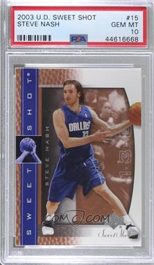 2003-04 Upper Deck Sweet Shot - [Base] #15 - Steve Nash [PSA 10 GEM MT]