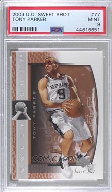 2003-04 Upper Deck Sweet Shot - [Base] #77 - Tony Parker [PSA 9 MINT]