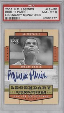 2003-04 Upper Deck UD Legends - Legendary Signatures #LS-RP - Robert Parish [PSA 8 NM‑MT]