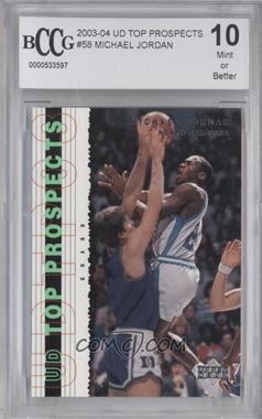 2003-04 Upper Deck UD Top Prospects - [Base] #58 - Michael Jordan [BCCG 10 Mint or Better]