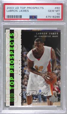 2003-04 Upper Deck UD Top Prospects - [Base] #60 - LeBron James [PSA 10 GEM MT]