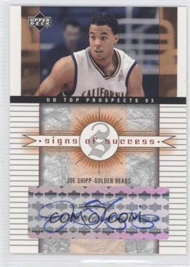 2003-04 Upper Deck UD Top Prospects - Signs of Success #SS-JS - Joe Shipp