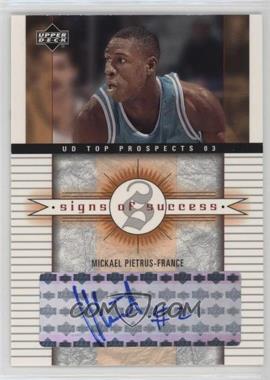 2003-04 Upper Deck UD Top Prospects - Signs of Success #SS-PI - Mickael Pietrus