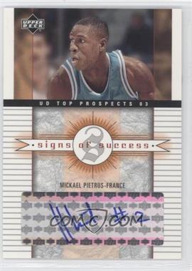 2003-04 Upper Deck UD Top Prospects - Signs of Success #SS-PI - Mickael Pietrus