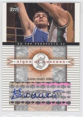 2003-04 Upper Deck UD Top Prospects - Signs of Success #SS-SV - Slavko Vranes