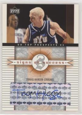 2003-04 Upper Deck UD Top Prospects - Signs of Success #SS-TH - Travis Hansen [Good to VG‑EX]