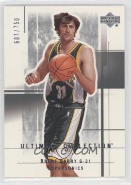 2003-04 Upper Deck Ultimate Collection - [Base] #104 - Brent Barry /750