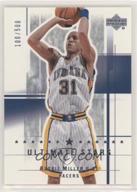 2003-04 Upper Deck Ultimate Collection - [Base] #173 - Ultimate Stars - Reggie Miller /500