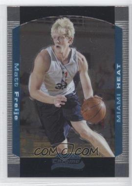 2004-05 Bowman Draft Picks & Prospects - [Base] - Chrome #114 - Matt Freije