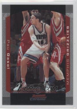 2004-05 Bowman Draft Picks & Prospects - [Base] - Chrome #16 - Pau Gasol