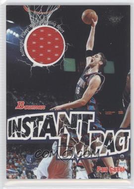 2004-05 Bowman Draft Picks & Prospects - Instant Impact Memorabilia #II-PG - Pau Gasol