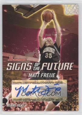 2004-05 Bowman Draft Picks & Prospects - Signs of the Future #SOF-MF - Matt Freije