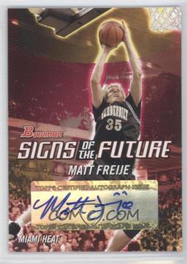 2004-05 Bowman Draft Picks & Prospects - Signs of the Future #SOF-MF - Matt Freije