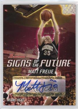 2004-05 Bowman Draft Picks & Prospects - Signs of the Future #SOF-MF - Matt Freije