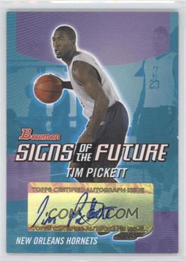 2004-05 Bowman Draft Picks & Prospects - Signs of the Future #SOF-TP - Tim Pickett