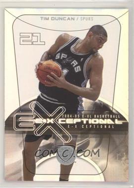 2004-05 E-XL - E-Xceptional #8 EXQ - Tim Duncan