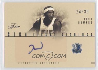 2004-05 Flair - Significant Signings - Numbered to 35 #SS-JH - Josh Howard /35