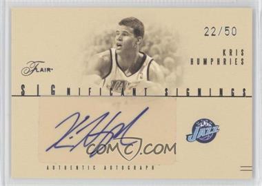 2004-05 Flair - Significant Signings - Numbered to 50 #SS-KH - Kris Humphries /50 [Noted]