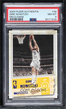 2004-05 Fleer Authentix - [Base] - Mezzanine #38 - Dirk Nowitzki /50 [PSA 8 NM‑MT]