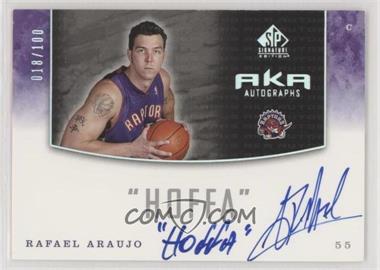 2004-05 SP Signature Edition - AKA Autographs #AKA-AR - Rafael Araujo /100