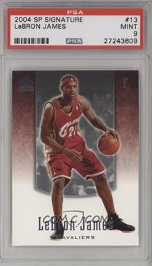 2004-05 SP Signature Edition - [Base] #13 - LeBron James [PSA 9 MINT]