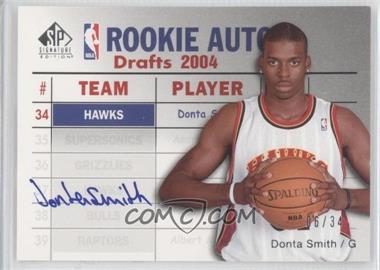 2004-05 SP Signature Edition - Rookie Auto Drafts #RAD-DS - Donta Smith /34