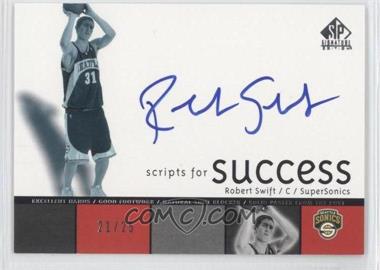 2004-05 SP Signature Edition - Scripts for Success #SS-RS - Robert Swift /25