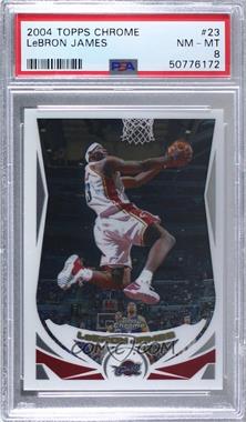 2004-05 Topps Chrome - [Base] #23 - LeBron James [PSA 8 NM‑MT]