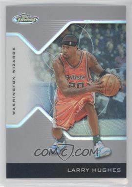 2004-05 Topps Finest - [Base] - Refractor #22 - Larry Hughes /249