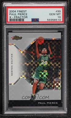 2004-05 Topps Finest - [Base] - X-Fractor #99 - Paul Pierce /199 [PSA 10 GEM MT]