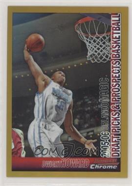 2005-06 Bowman Draft Picks & Prospects - [Base] - Chrome Gold Refractor #81 - Dwight Howard /50