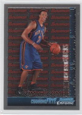 2005-06 Bowman Draft Picks & Prospects - [Base] - Chrome #116 - Channing Frye