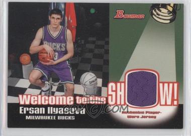 2005-06 Bowman Draft Picks & Prospects - Welcome to the Show Relics #WSR-EI - Ersan Ilyasova