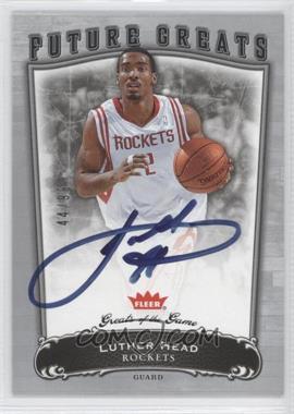 2005-06 Fleer Greats of the Game - [Base] #134 - Future Greats - Luther Head /99