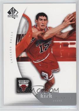 2005-06 SP Authentic - [Base] #11 - Kirk Hinrich