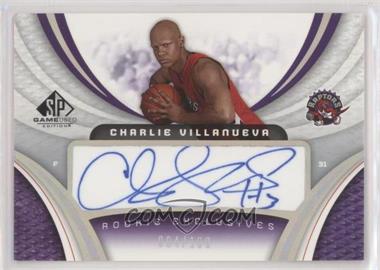 2005-06 SP Game Used Edition - Rookie Exclusives Autographs #RE-CV - Charlie Villanueva /100