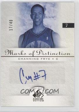 2005-06 SP Signature Edition - Marks of Distinction #MD-CF - Channing Frye /40
