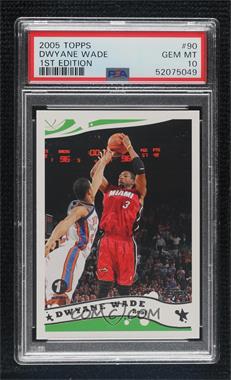 2005-06 Topps - [Base] - 1st Edition #90 - Dwyane Wade [PSA 10 GEM MT]