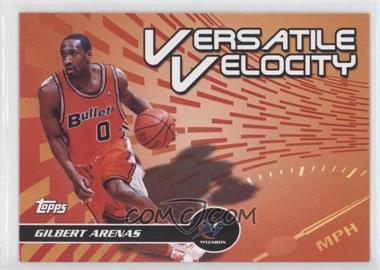 2005-06 Topps - Versatile Velocity #VV8 - Gilbert Arenas